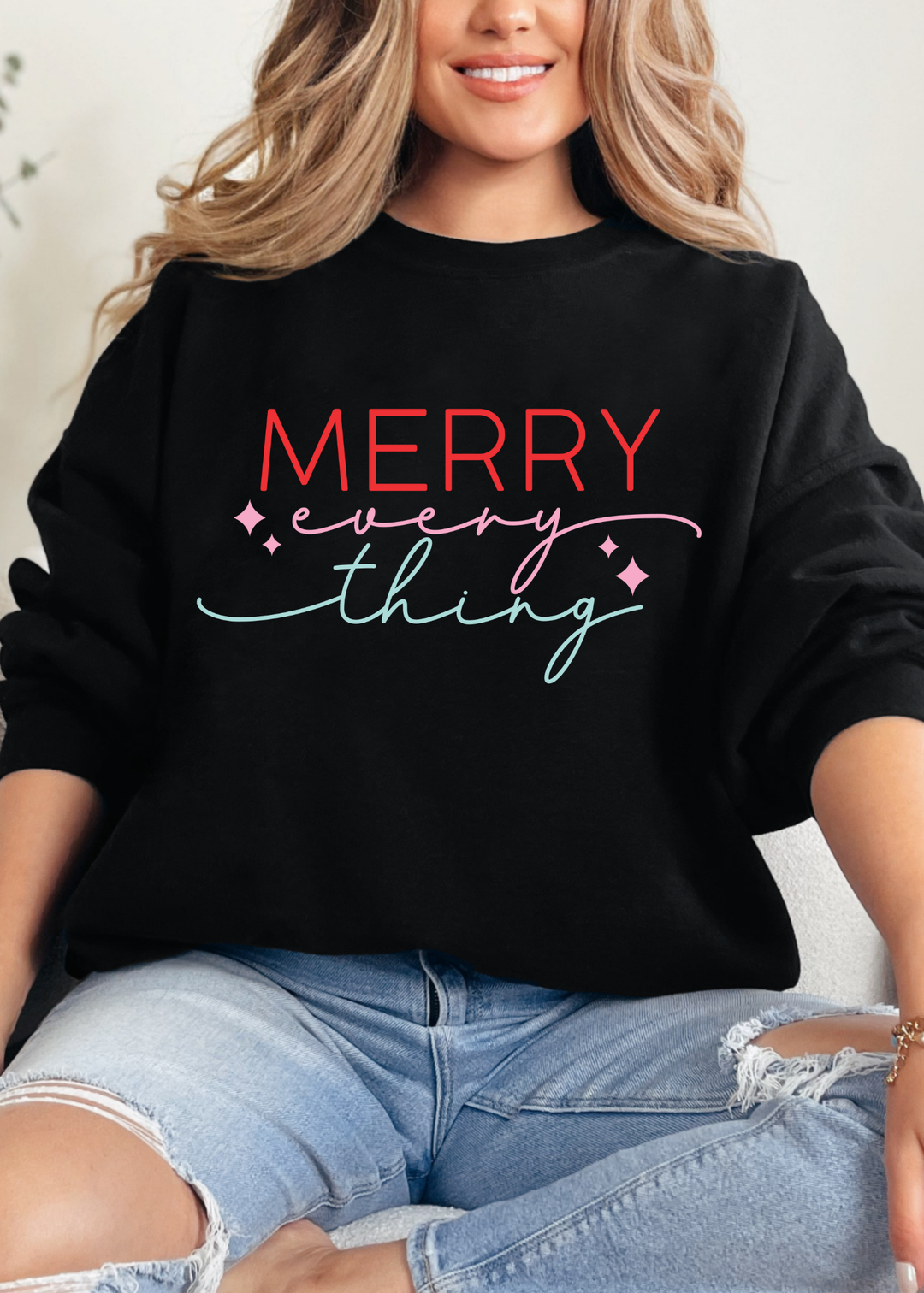 MERRY EVERYTHING TEE OR CREWNECK