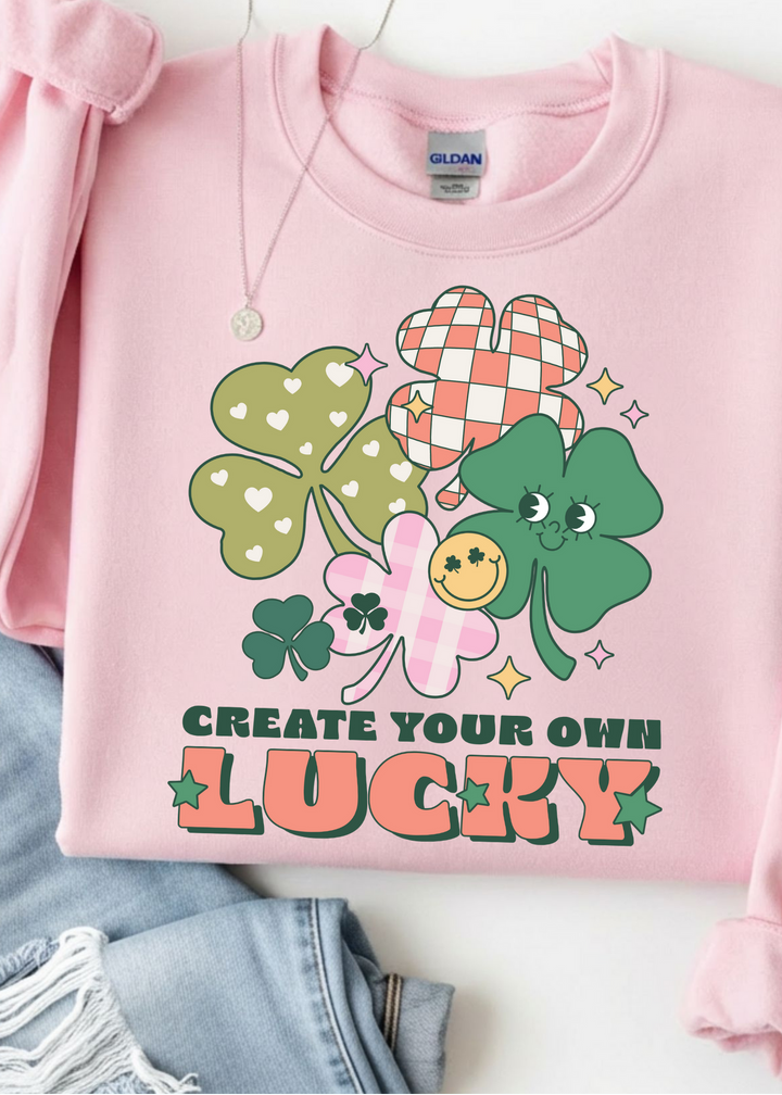 Create Your Luck Graphic Tee or Sweatshirt