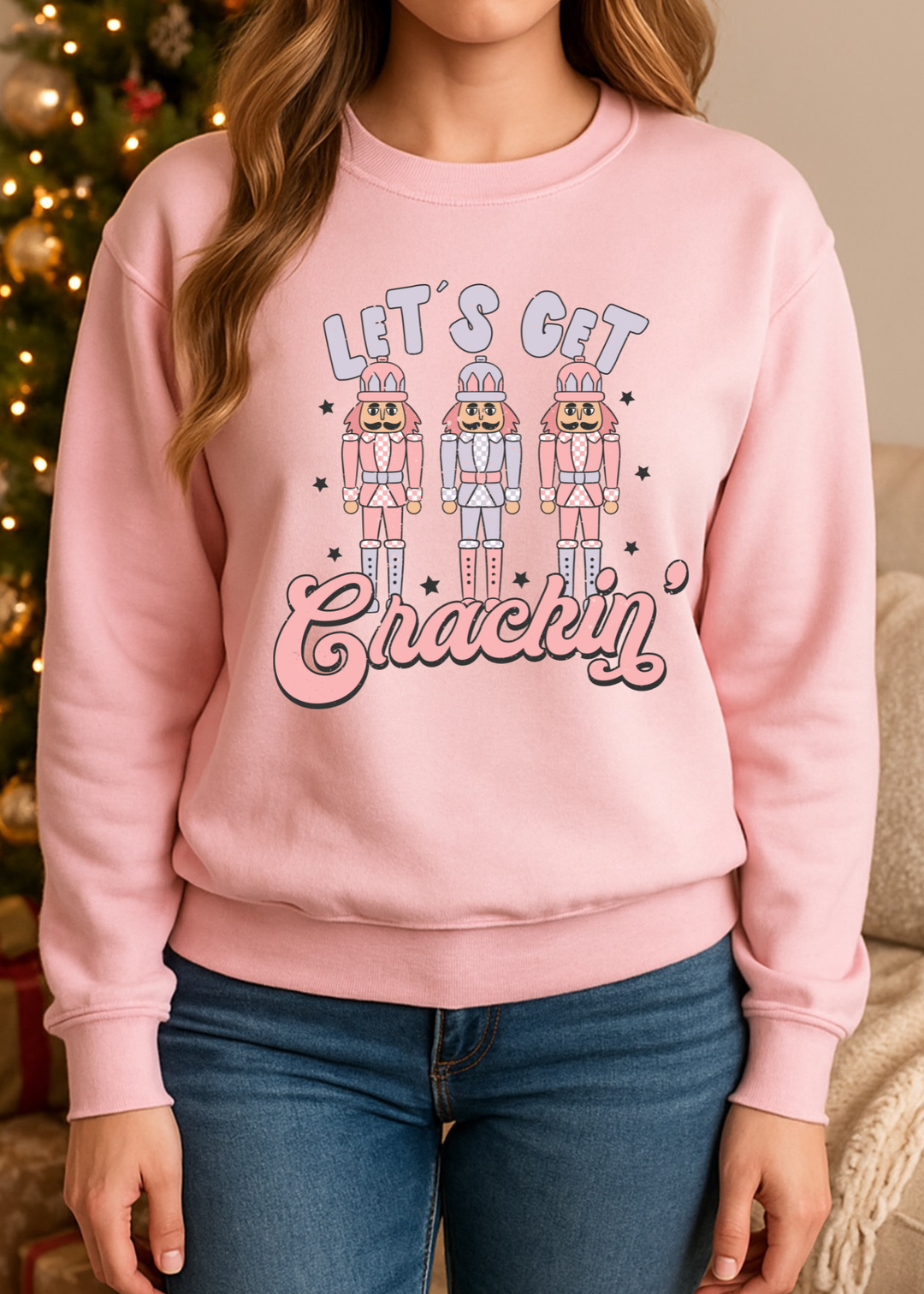 LET'S GET CRACKIN' TEE OR SWEATSHIRT