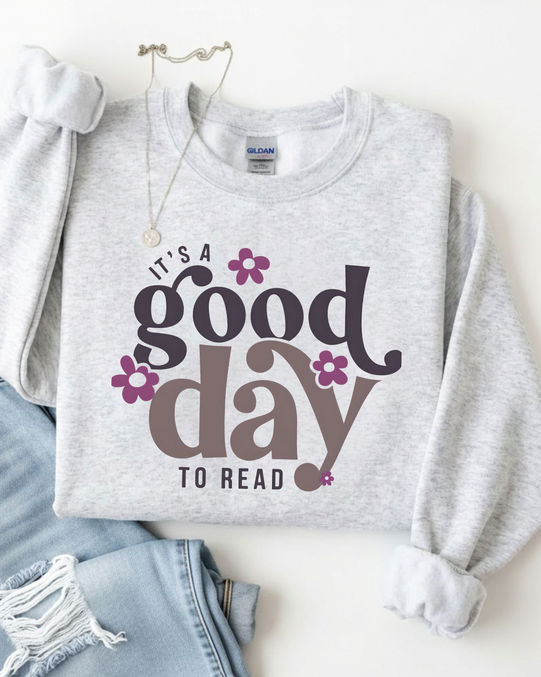 GOOD DAY TO READ TEE OR SWEATSHIRT